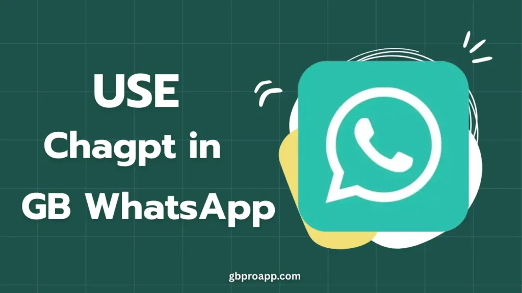 GB WhatsApp Use ChatGpt