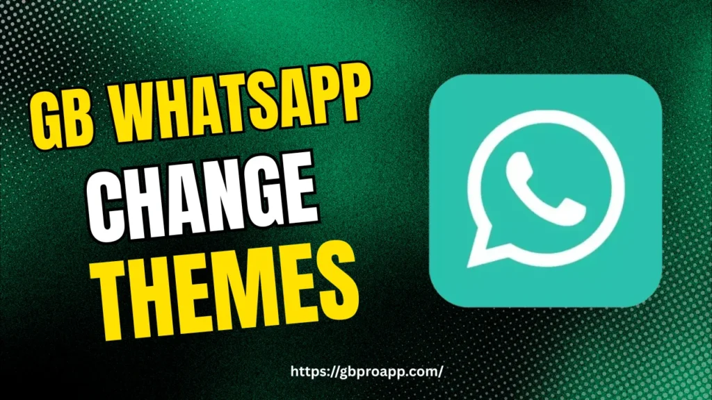 GB WhatsApp pro change themes