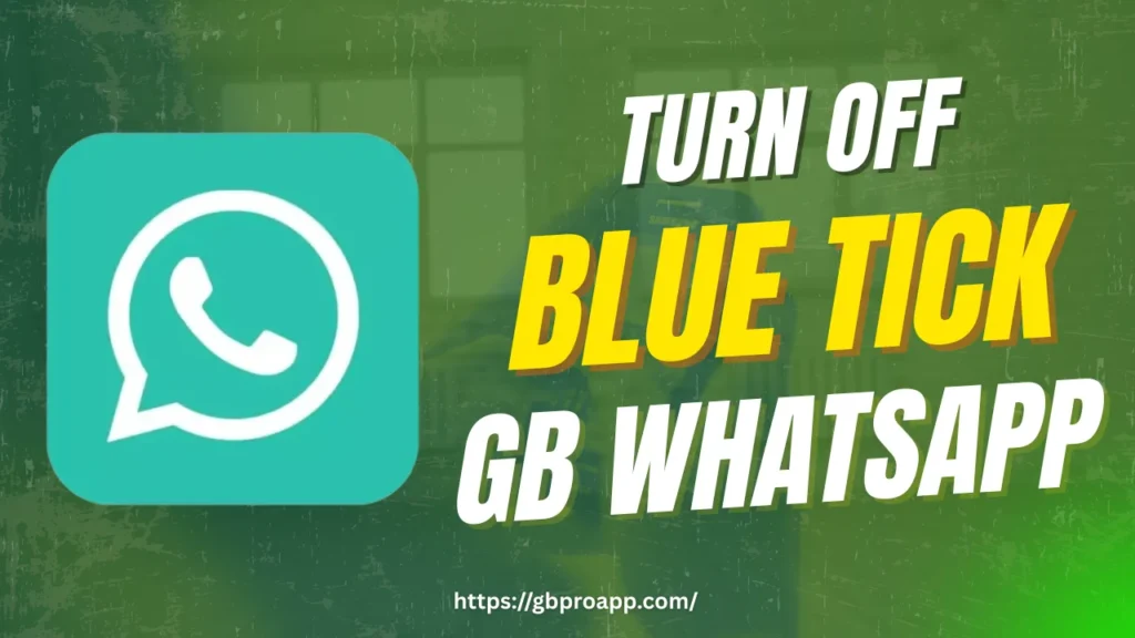 GB WhatsApp pro turn of blue tick