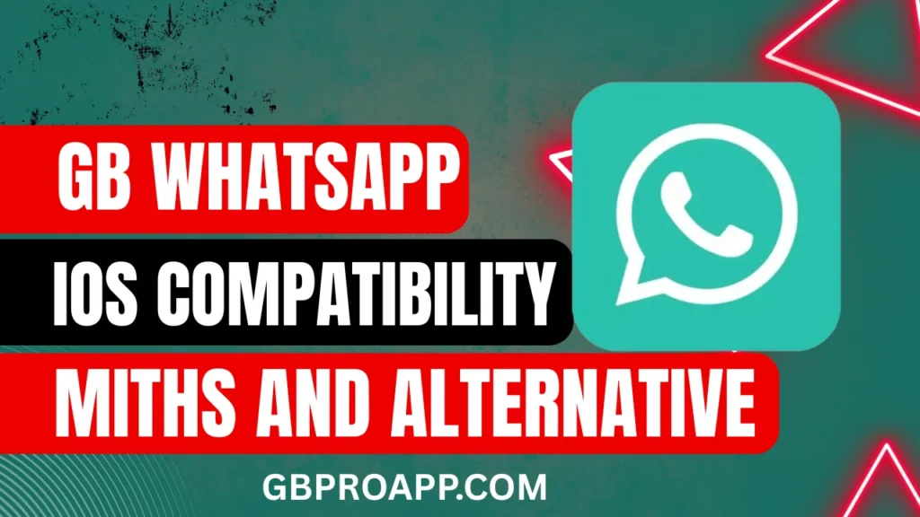 GBWhatsApp IOS CompatibilityMiths and Alternative