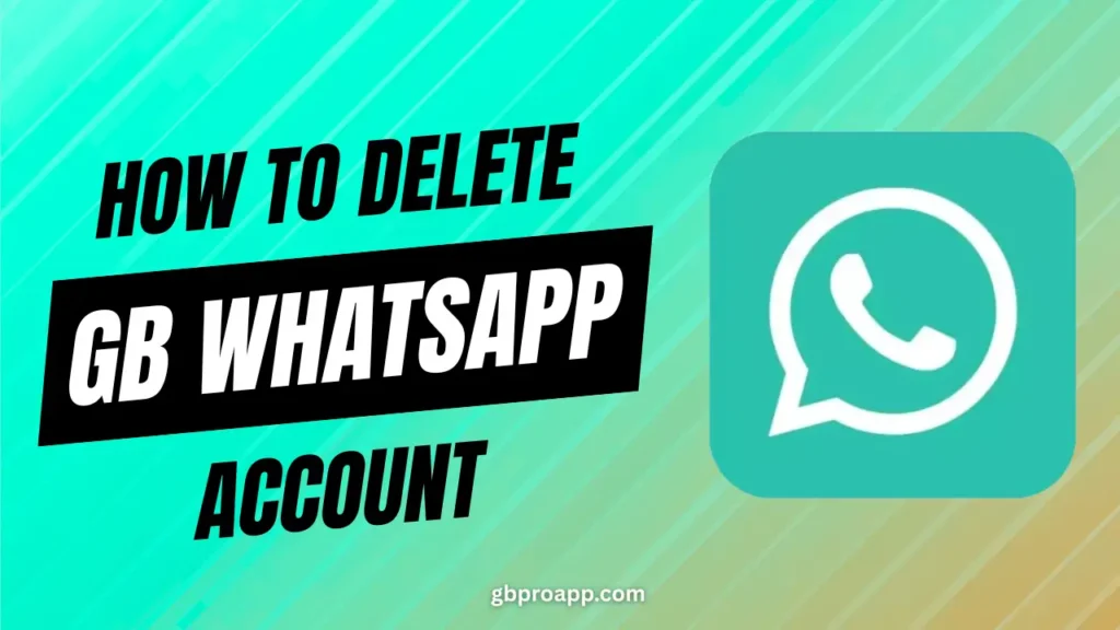 How to delete GB WhatsApp Account